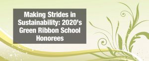 Making Strides in Sustainability: 2020’s Green Ribbon School Honorees