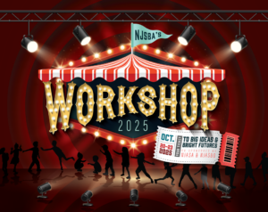 Theme art for Workshop 2025 with Workshop in big marquee lights and silhouettes of students on a stage in spotlights. A floating ticket includes text that says Oct. 20-23 2025, Your ticket to Big Ideas and Bright futures, co-sponosred by NJASA & NJASBO.